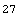 27