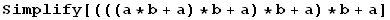 Simplify[(((a * b + a) * b + a) * b + a) * b + a]